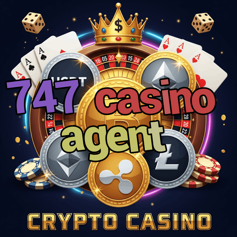 747 Casino Agent - Trusted Casino Brokerage